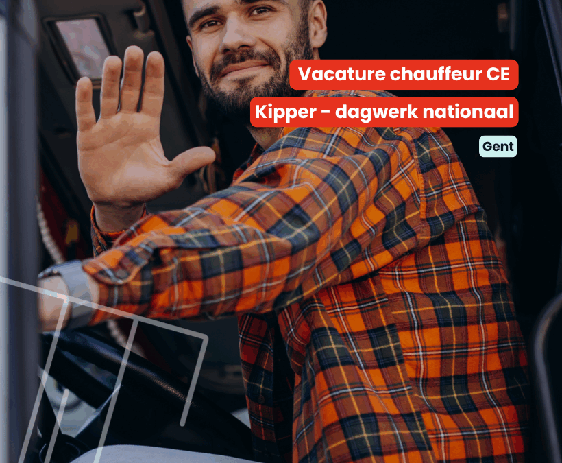 Chauffeur CE | Kipper | Dagwerk nationaal | Gent